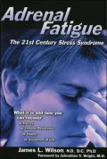 Adrenal Fatigue : The 21St-Century Stress Syndrome