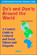 Do's and Don'ts around the World - a Country Guide to Cultural and Social Taboos and Etiquette - Africa