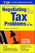 Citizen's Guide to Negotiating and Working through Tax Problems with the IRS