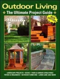 Outdoor Living: The Ultimate Project Guide