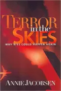 Terror in the Skies: Why 9/11 Could Happen Again