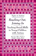 Reaching Out, Joining In: Teaching Social Skills to Young Children with Autism