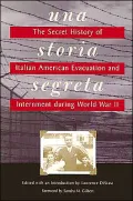 Una Storia Segreta: The Secret History of Italian American Evacuation and Internment During World War II