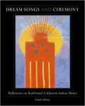 Dream Songs and Ceremony: Reflections on California Indian Dance
