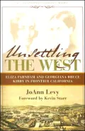 Unsettling the West: Eliza Franham and Georgiana Bruce Kirby in Frontier California