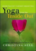 Yoga from the Inside Out: Making Peace with Your Body Through Yoga