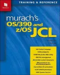 Murach's OS/390 and z/OS JCL
