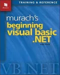Murach's Beginning Visual Basic.Net : Professional Training