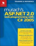 Murach's ASP. NET 2. 0 Web Programming with C# 2005