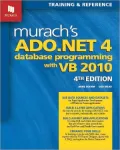 Murach’s Ado.Net 4 Database Programming with VB 2010