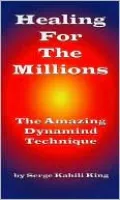 Healing For The Millions: The Amazing Dynamind Technique