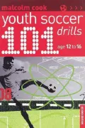 101 Youth Soccer Drills for 12 to 16 Year Olds