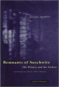 Remnants of Auschwitz: The Witness and the Archive