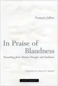 In Praise of Blandness: Proceeding from Chinese Thought and Aesthetics