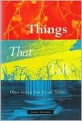 Things That Talk: Object Lessons from Art and Science