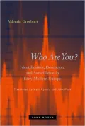 Who Are You?: Identification, Deception, and Surveillance in Early Modern Europe