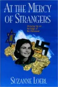 At the Mercy of Strangers: Growing Up on the Edge of the Holocaust