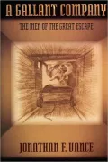 A Gallant Company: The Men of the Great Escape
