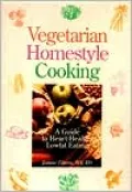 Vegetarian Homestyle Cooking: A Heart-Healthy Guide to Lowfat Eating