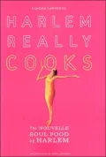 Harlem Really Cooks: The Nouvelle Soul Food of Harlem