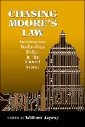 Chasing Moore's Law Information Technology Policy In The United States