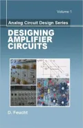 Designing Amplifier Circuits, Vol. 1