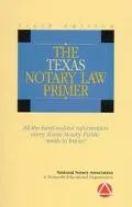 Texas Notary Law Primer All the Hard-To-Find Information Every Texas Notary Public Needs to ...