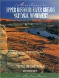 Upper Missouri River Breaks National Monument: The Wild and Scenic Missouri