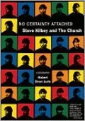 No Certainty Attached: Steve Kilbey and the Church - A Biography