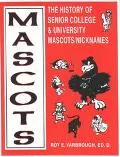 Mascots The History of Senior College and University Mascots/Nicknames