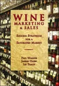 Wine Marketing and Sales : Success Strategies for a Saturated Market