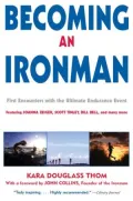 Becoming an Ironman: First Encounters With the Ultimate Endurance Event