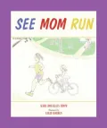 See Mom Run