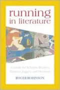 Running in Literature: A Guide for Scholars, Readers, Runners, Joggers and Dreamers