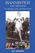 Bannister and Beyond: The Mystique of the Four-Minute Mile