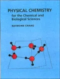 Physical Chemistry: For the Chemical And Biological Sciences