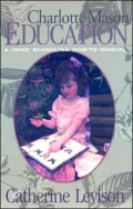 A Charlotte Mason Education: A How to Manual