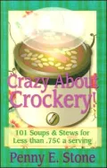 101 Soups and Stew Recipes for Less Than . 75 Cents a Serving Vol. II