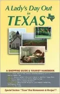 A Lady's Day Out in Texas: A Shopping Guide and Tourist Handbook