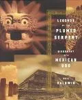 Legends of the Plumed Serpent Biography of a Mexican God