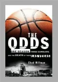The Odds : One Season, Three Gamblers, and the Death of Their Las Vegas