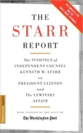 Starr Report: The Findings of Independent Counsel Kenneth W. Starr on President Clinton and the Lewinsky Affair