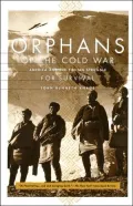Orphans of the Cold War: America and the Tibetan Struggle for Survival