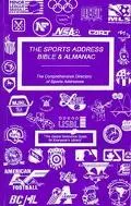 Sports Address Bible and Almanac The Comprehensive Directory of Sports Addresses