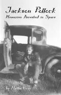 Jackson Pollock : Memories Arrested in Space