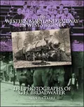 Western Maryland Railway in West Virginia: The Photographs of G. H. Broadwater