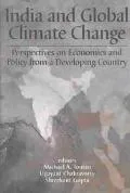 India and Global Climate Change Perspectives on Economics and Policy from a Developing Country