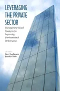 Leveraging the Private Sector: Management-Based Strategies for Improving Environmental Performance