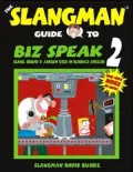 Slangman Guide to Biz Speak 2 Slang, Idioms, & Jargon Used in Business English