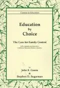 Education by Choice The Case for Family Control